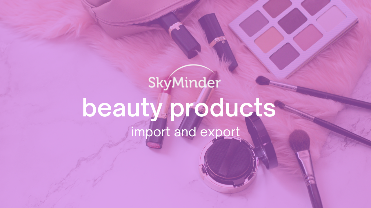 Beauty products: import and export
