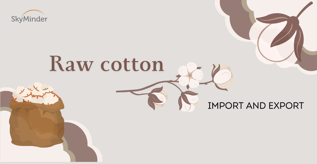 Raw cotton: import and export