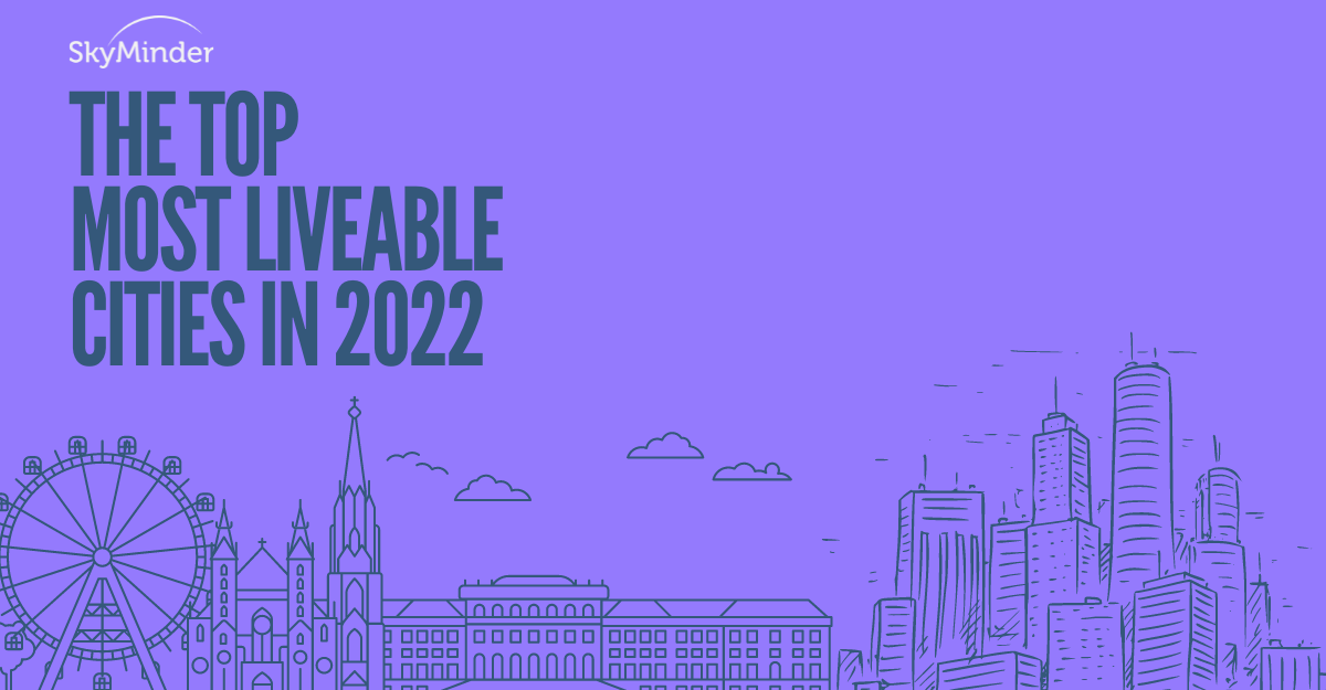 The Top Most Livable Cities In 2022